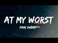 Pink Sweat$ - At My Worsts