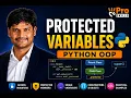 Python Protected Variables Explained Access Modifiers super OOP Python Full Course