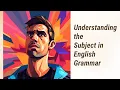 Decoding the Sentence Understanding the Subject in English Grammar
