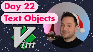 Advent Of Vim Day 22 - Text Objects