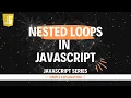 Nested Loop in JavaScript Hindi Lecture 27