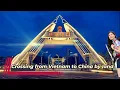 🇻🇳🇨🇳 15 minutes From Vietnam - China - Vietnam. Land Border Crossing.