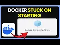 Docker Desktop Stuck on Starting