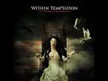 Lagu WITHIN TEMPTATION - The Heart Of Everything 2007 full album