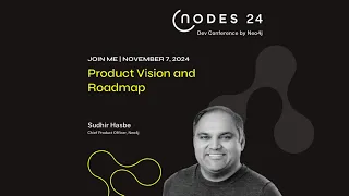 Thumbnail for NODES 2024 – Neo4j Product Vision and Roadmap (EMEA) video