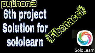 python3 6th project Solution for sololearn FIBBONACCI 6th problem Solution fibonacci