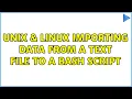 Unix Linux importing data from a text file to a bash script 3 Solutions