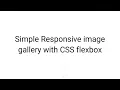 Responsive image gallery with CSS flexbox