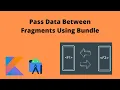 How to pass data between fragments using Bundles in Android Studio Kotlin