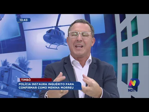 Polícia instaura inquérito para confirmar como menina de 11 anos morreu em Timbó