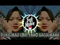 Lagu DJ KO MAU CARI YANG BAGAI MANA FULL BASS REMIX VIRAL TIKTOK🎧