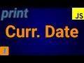 How To Print Current Date In JavaScript
