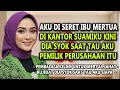 Download Lagu AKU DI SERET IBU MERTUA DARI KANTOR SUAMIKU DIA SYOK SAAT TAU PEMILIKNYA #novelromantis #drama