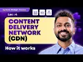 Lec-4 Content Delivery Network CDN How it works
