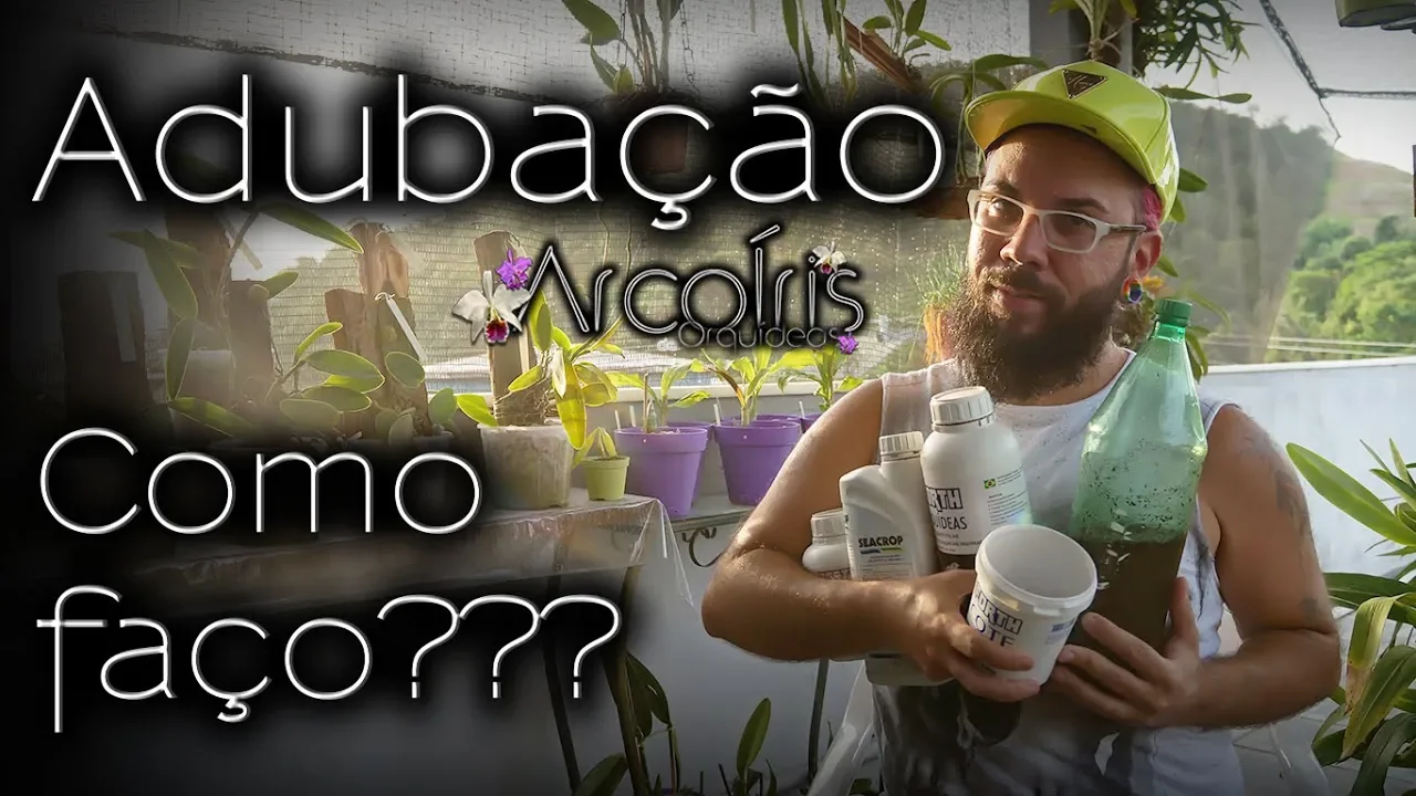  ADUBAÇÃO COMO ALIMENTO AS PLANTAS!!! ARCOÍRIS DE ORQUÍDEAS