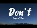 Bryson Tiller - Don't ( lyrics video  )