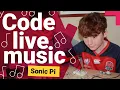 Live-code music in Sonic Pi Digital Making at Home