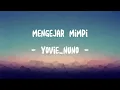 Download Lagu Yovie And Nuno - Mengejar Mimpi [ Lyrics ]