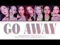 BABYMONSTER 베이비몬스터 GO AWAY (Cover) (Color coded lyrics eng/han/rom/가사)