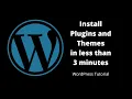 Install Plugins Themes in WordPress in less than 3 minutes Tutorial for Beginners Tutorial - 2