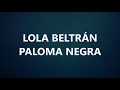 LOLA BELTRÁN - PALOMA NRGRA (LETRA)
