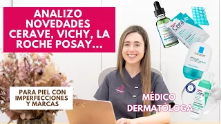 RUTINA IMPERFECCIONES Y MARCAS TRAS  VERANO | DERMATÓLOGA | Novedades Cerave, Vichy, La Roche Posay