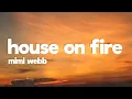 Download Lagu Mimi Webb - House On Fire (Lyrics)