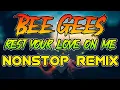 Lagu REST YOUR LOVE ON ME - BEE GEES NONSTOP REMIX