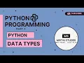 Data Types Python Programming Python Series part-5