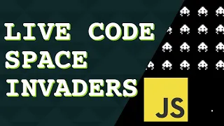Live Coding Space Invaders using Javascript HTML and CSS
