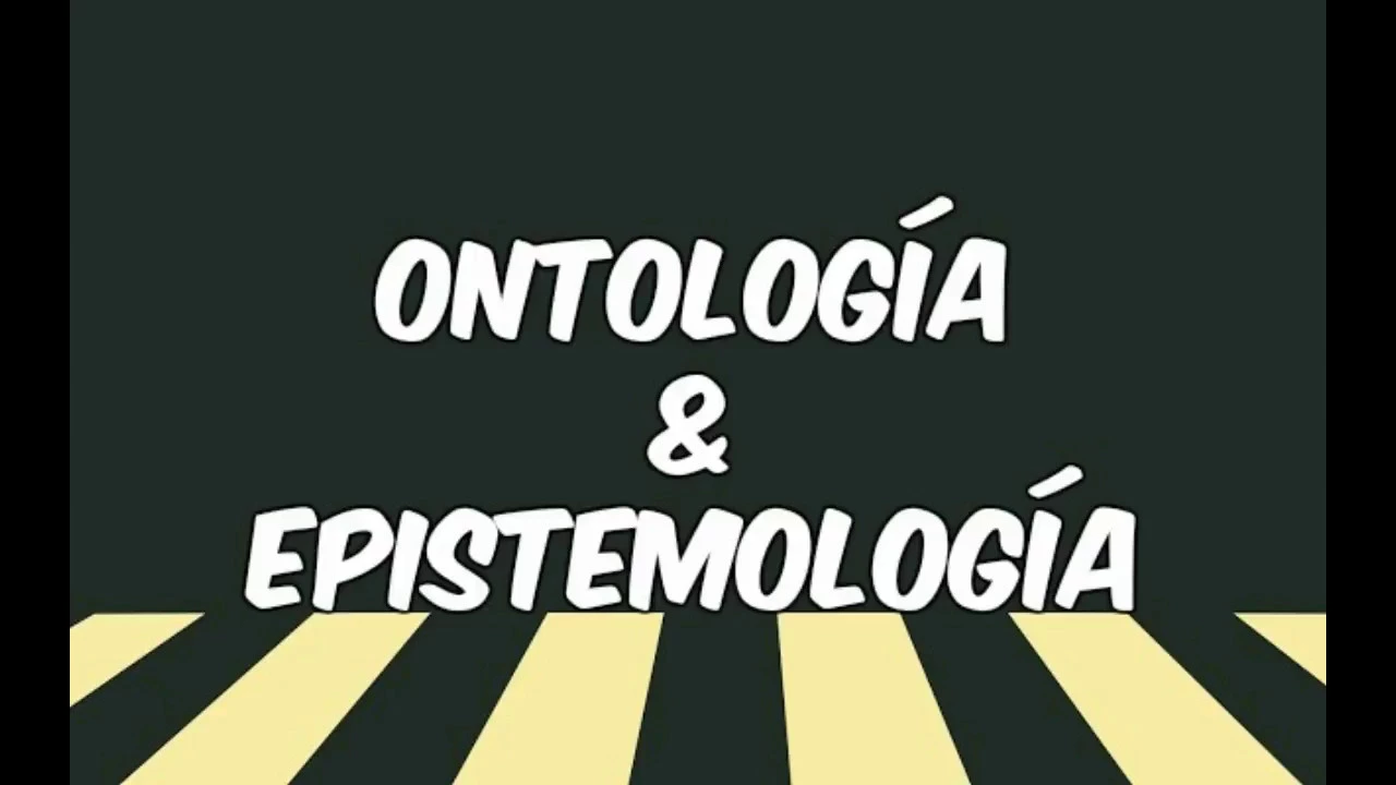 Ontología y Epistemología (Filosofía)