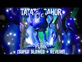 Download Lagu TaTaTa SAHUR FUNK (Super Slowed + Reverb)