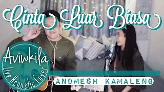 Download Andmesh Kamaleng - Cinta Luar Biasa (Live Acoustic Cover by Aviwkila) MP3