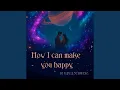 Download Lagu How i can make you happy