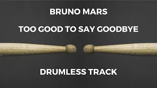 Download Bruno Mars - Too Good To Say Goodbye (drumless) MP3