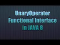 UnaryOperator Functional Interface in JAVA 8 Writing Lambda for UnaryOperator