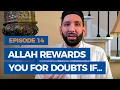 Download Lagu Episode 14: Allah Rewards You for Your Doubts If... | The Faith Revival