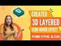 3D Layered Icon Hover Effect Pure CSS No JS CodeCanvas