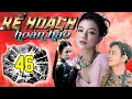 Lagu PHIM MỚI - KẾ HOẠCH HOÀN HẢO - TẬP 46 | PHIM BỘ VIỆT NAM HAY NHẤT 2024 | PHIM VIỆT HAY NHẤT 2024