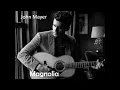 John Mayer-Magnolia Lyrics