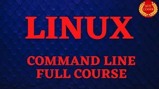 Linux Command Line Full course Beginners to Advance Bash Command Line Tutorials