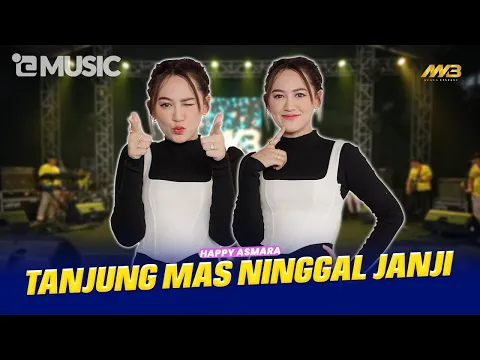 Download MP3 HAPPY ASMARA - TANJUNG MAS NINGGAL JANJI feat. BINTANG FORTUNA ( Official Music Video )