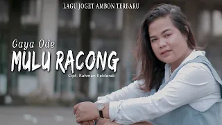 Download Mulu Racong - Gaya Ode || Lagu joget ambon terbaru ( OFFICIAL MUSIC VIDEO ) MP3