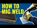 How to MIG Weld - The ULTIMATE Beginners Guide - Eastwood