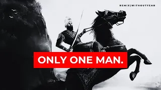 only one man
