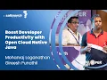Boost Developer Productivity with Open Cloud Native Java - Mohanraj Loganathan Gireesh Punathil