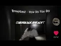 Download Lagu BREAKBEAT - HOW DO YOU DO, ( REVERB )