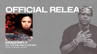 dragonfly all the way mr v dub mix sole channel music soulful house 2007