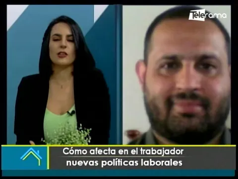 Cómo afecta en el trabajador nuevas políticas laborales