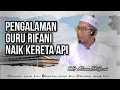 Download Lagu 107 || KISAH GURU RIFANI NAIK KERETA API #gururifani